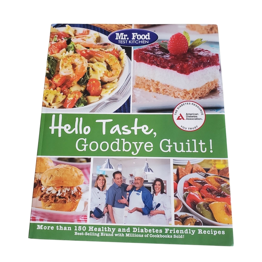 Mr. Food Test Kitchen Cookbook - Hello Taste, Goodbye Guilt!